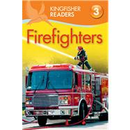 Kingfisher Readers L3: Firefighters