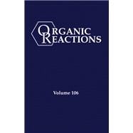 Organic Reactions, Volume 106