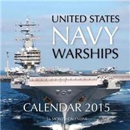 United States Navy Warships 2015 Calendar