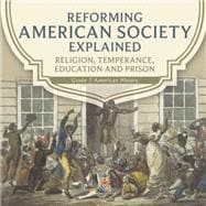 Reforming American Society Explained | Religion, Temperance, Education and Prison | Grade 7 American History