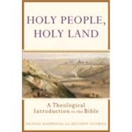 Holy People, Holy Land : A Theological Introduction to the Bible