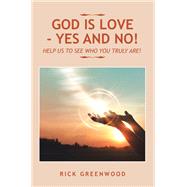 God Is Love - Yes and No!