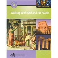 Walking With God and His People Grade 8 Student Text