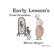 Early Lessons from Grandma: Mirror Magic! Book 1