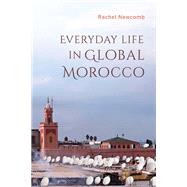 Everyday Life in Global Morocco