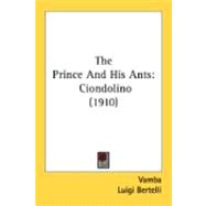Prince and His Ants : Ciondolino (1910)