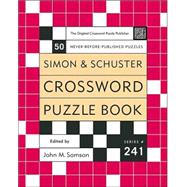 Simon and Schuster Crossword Puzzle Book #241 Vol. 241 : New Challenges in the Original Series, Containing 50 Never-Before-Published Crosswords