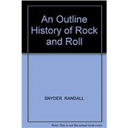 An Outline History of Rock and Roll