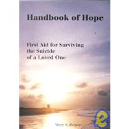Handbook of Hope : First Aid for Surviving the Suicide of a Loved One