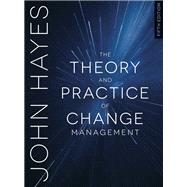 The Theory and Practice of Change Management