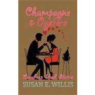 Champagne & Oysters: Loved-up Food Stories