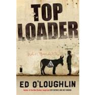 Toploader A Novel