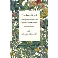 The Low Road - Hardy Heathers and the Heather Garden
