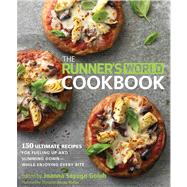 The Runner's World Cookbook 150 Ultimate Recipes for Fueling Up and Slimming Down--While Enjoying Every Bite