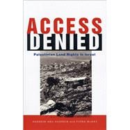 Access Denied : Palestinian Access to Land in Israel