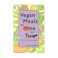 Vegan Meals for One or Two : Your Own Personal Recipes