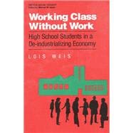 Working Class Without Work: High School Students in A De-Industrializing Economy