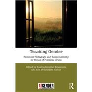 Teaching Gender: Feminist Pedagogy and Responsibility in Times of Political Crisis