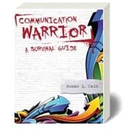 Communication Warrior: A Survival Guide