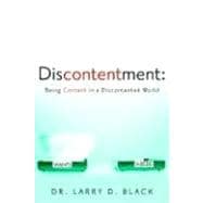 Discontentment : Being Content in a Discontented World