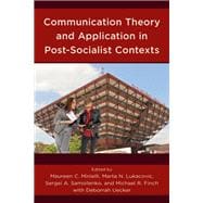 Communication Theory and Application in Post-Socialist Contexts