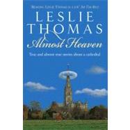Almost Heaven : True and Almost True Tales about a Cathedral