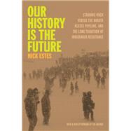 Our History Is the Future