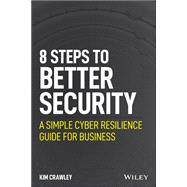 8 Steps to Better Security A Simple Cyber Resilience Guide for Business