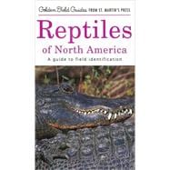 Reptiles of North America : A Guide to Field Identification
