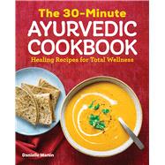 The 30-minute Ayurvedic Cookbook
