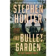 The Bullet Garden An Earl Swagger Novel