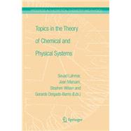 Topics in the Theory of Chemical and Physical Systems