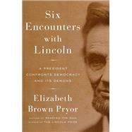 Six Encounters With Lincoln