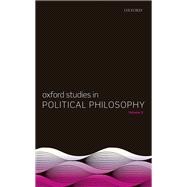 Oxford Studies in Political Philosophy, Volume 3