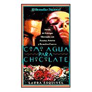 Como Agua Para Chocolate / Like Water for Chocolate