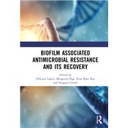 Biofilm Associated Antimicrobial Resistance and Its Recovery