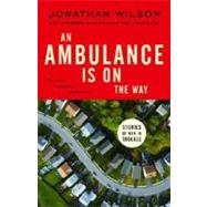 An Ambulance Is on the Way Stories of Men in Trouble