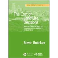 The Cost of Land Use Decisions Applying Transaction Cost Economics to Planning and Development