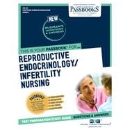 Reproductive Endocrinology/Infertility Nursing (CN-23) Passbooks Study Guide