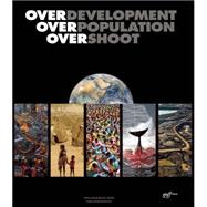 Overdevelopment, Overpopulation, Overshoot