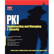 PKI : Implementing and Managing E-Security RSA Press