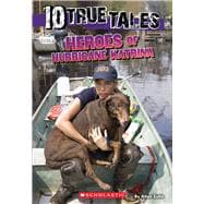 Heroes of Hurricane Katrina (10 True Tales)