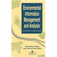 Environmental Information Management And Analysis: Ecosystem To Global Scales