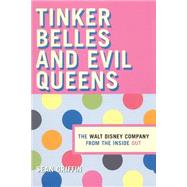 Thinker Belles and Evil Queens : The Walt Disney Company from the Inside Out