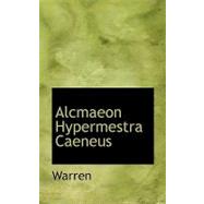 Alcmaeon Hypermestra Caeneus