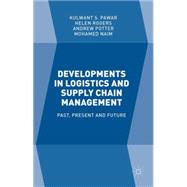 Developments in Logistics and Supply Chain Management Past, Present and Future