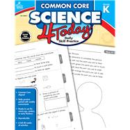 Common Core Science 4 Today, Grade K