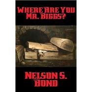 Where Are You Mr. Biggs?,9781515411239
