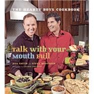 Talk with Your Mouth Full The Hearty Boys Cookbook