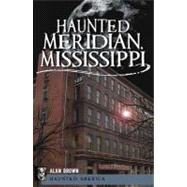 Haunted Meridian, Mississippi